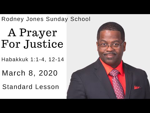 A Prayer for Justice, Habakkuk 1:1-4, 12-14, March 8, 2020, Sunday school lesson (standard)