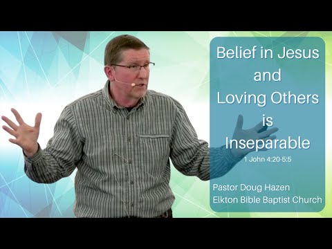 Inseparable Love, 1 John 4:20-5:5, Pastor Doug Hazen
