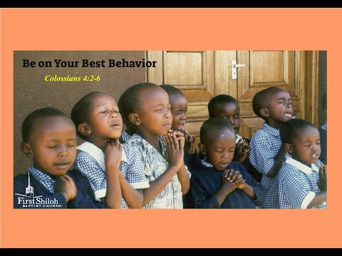 Be on Your Best Behavior - Colossians 4:2-3 - 9/18/2022