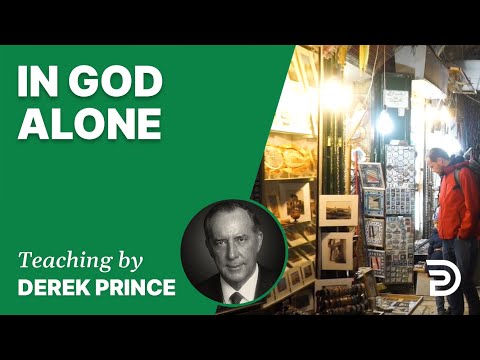 In God Alone | Part 65 | Derek Prince Devotions
