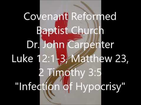 Infection of Hypocrisy, Luke 12:1-3, Matthew 23, 2 Timothy 3:5