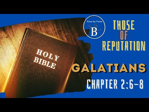 Galatians 2: 6-8,  Those Of Reputation