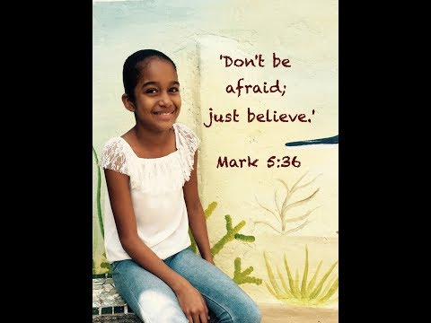 'Don't be afraid; just believe.' Mark 5:36