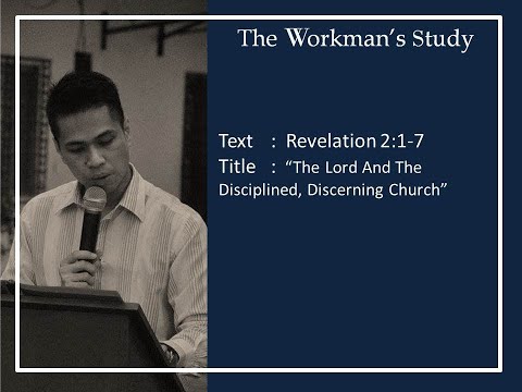 Revelation 2:1-7:  "The Lord And the Disciplined, Discerning Church"