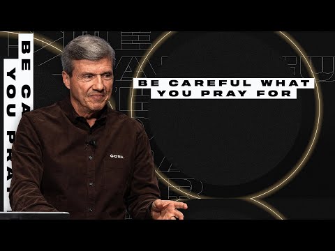 Be Careful What You Pray For - Numbers 11:16-35