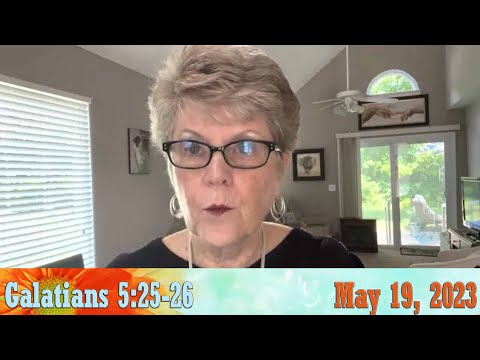 Daily Devotionals for May 19, 2023 - Galatians 5:25-26 by Bonnie Jones