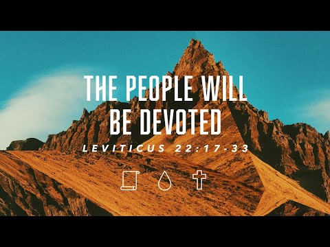 The People Will Be Devoted // Leviticus 22:13-33