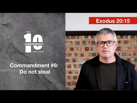 Commandment #8: Do not steal (Exodus 20:15)