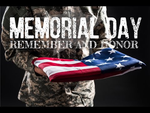 May 29, 2022 - Memorial Day Service - "Remember and Honor" - 2 Chronicles 29:1-5, 15-30, 36