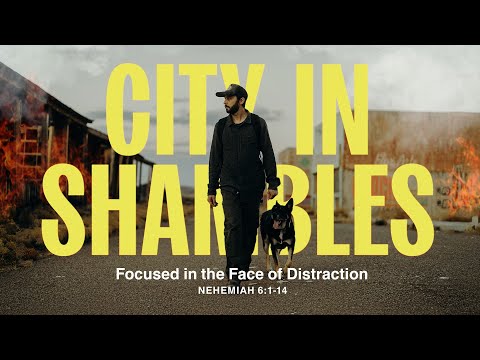 Saturday 6:30 PM Service: Focused in the Face of Distraction - Nehemiah 6:1-14 - Nate Heitzig