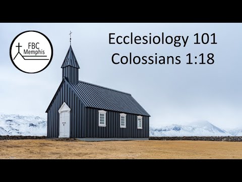 Ecclesiology 101 (Colossians 1:18)