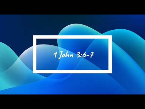1 John 3:6-7