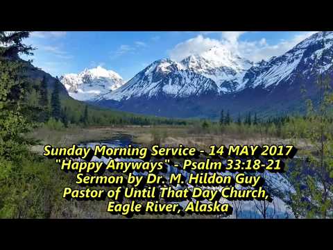 2017-05-14 Happy Anyways Psalm 33:18-21