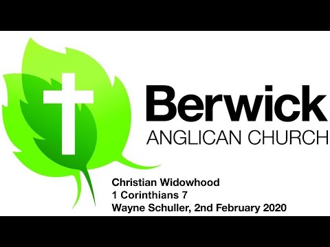 2 February 2020, 1 Corinthians 7:32-40, Christian Widowhood, Wayne Schuller