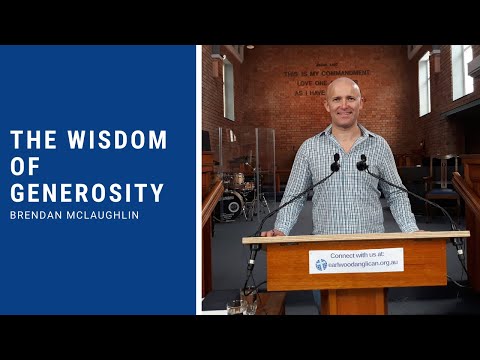Proverbs 11:1-4 , 11:23-28, 18:10-11 sermon - Brendan McLaughlin - The Wisdom of Generosity