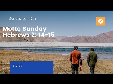 Morning Service Motto Sunday: Hebrews 2: 14-15 – Ed Neill