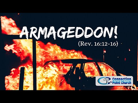 ARMAGEDDON! (Rev. 16:12-16)
