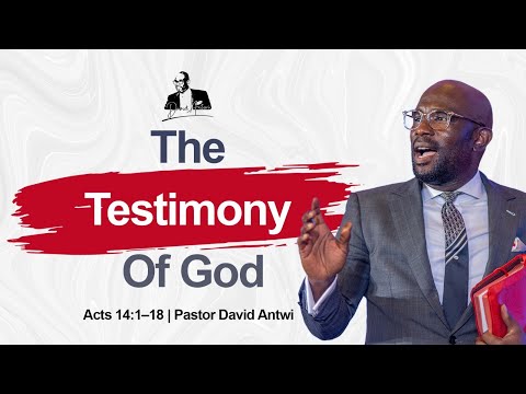 The Acts Series | David Antwi | Acts 14:1-18