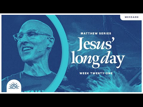 Jesus’ LONG Day | Doug Sauder | Matthew 14:13-36