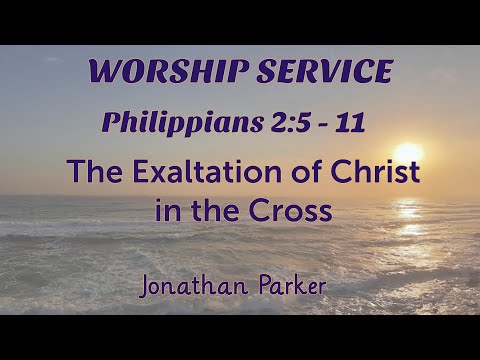 The Exaltation of Christ in the Cross - Philippians 2:7-11