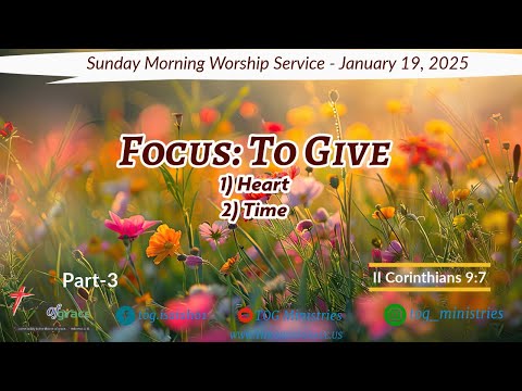 Irvine || Jan 19,2025 || 2025 Focus : To Give || II Corinthians 9:7