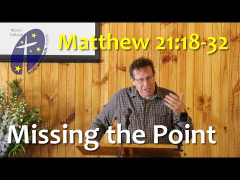 Missing the Point - Matthew 21:18-32