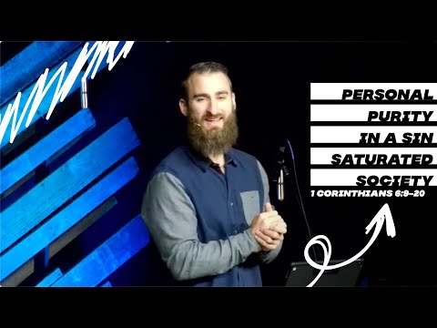 Personal Purity in a Sin Saturated Society | 1 Corinthians 6:9-20