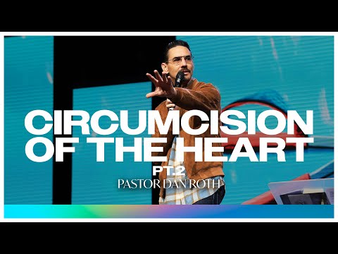 Circumcision of the Heart Part 2 - Romans 2:25-29 By Pastor Dan Roth