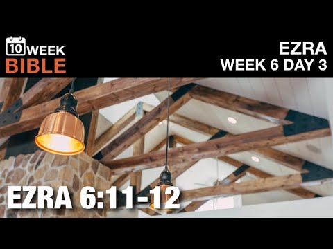 Impaled on a Beam | Ezra 6:11-12 | Week 6 Day 3 Study of Ezra