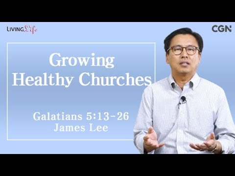 Growing Healthy Churches (Galatians 5:13-26) Living Life 10/29/2024 Daily Devotional Bible Study