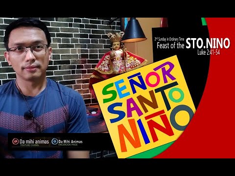 2nd Sunday in Ordinary Time / Feast of the STO. NINO /Luke 2:41-42
