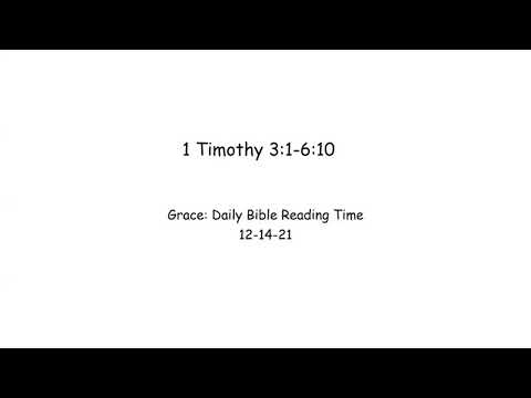 12-14-21 1 Timothy 3:1-6:10