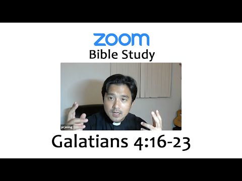 Galatians 4:16-23 - ZOOM Bible Study