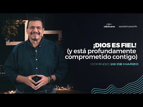 ¡DIOS ES FIEL! y está profundamente comprometido contigo - 2 Samuel 7:1-17 - 21 de marzo, 2021