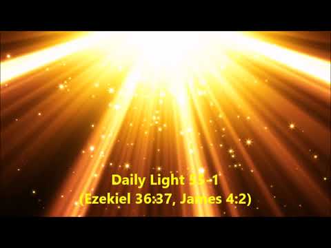 Daily Light February 24th, part 1 (Ezekiel 36:37, James 4:2)
