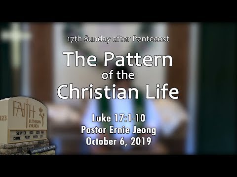 The Pattern of the Christian Life (Luke 17:1-10)