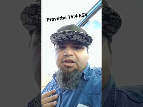 Proverbs 15:4 ESV - A gentle tongue is a tree of life, but perverseness in it breaks the spirit.