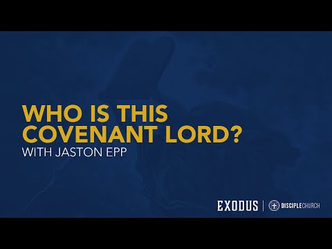 Who is this Covenant LORD?  |. Exodus 19:16-25