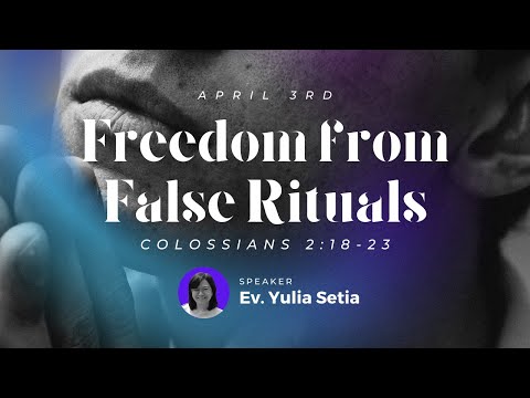 Freedom From False Rituals(Colossians 2:18-23)-Ev.Yulia Setia | iREC Darmo Onsite Service 03.04.2022