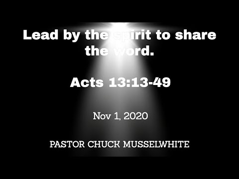 Acts 13:13-49 Lead by the spirit to share the word.