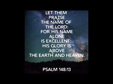 Psalm 148:13-14 Song (KJV)