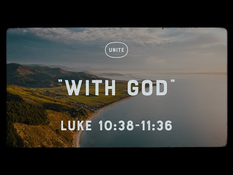 ‘’With God ” (Luke 10:38-11:36) Sunday September the 25th 2022
