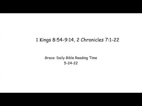 5-24-22 1 Kings 8:54-9:14, 2 Chronicles 7:1-22
