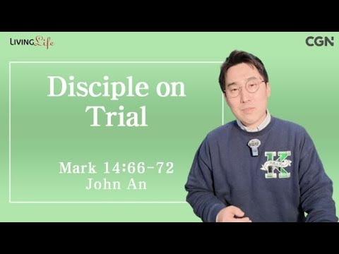 Disciple on Trial (Mark 14:66-72) - Living Life 02/17/2024 Daily Devotional Bible Study