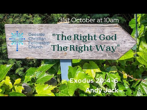 Exodus 20:4-6 - Andy Jack "The Right God The Right way"