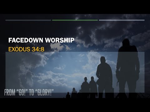 October 4, 2020 Face Down Worship Exodus 34:8-9