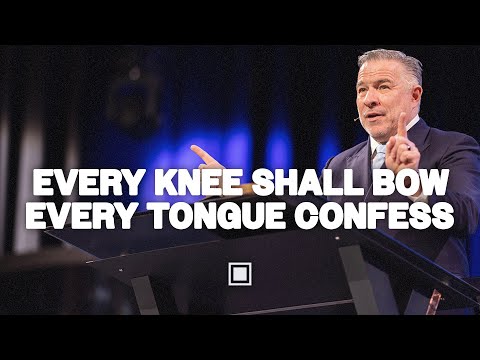 Every Knee Shall Bow Every Tongue Confess I Tim Dilena