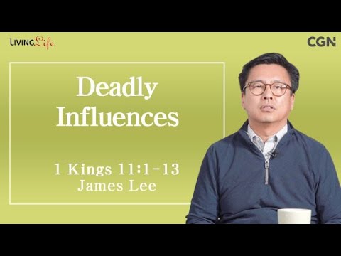 Deadly Influences (1 Kings 11:1-13) - Living Life 04/28/2024 Daily Devotional Bible Study