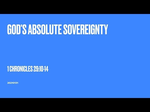 1.31.2021 (ENG) God’s Absolute Sovereignty (1 Chronicles 29:10-14)