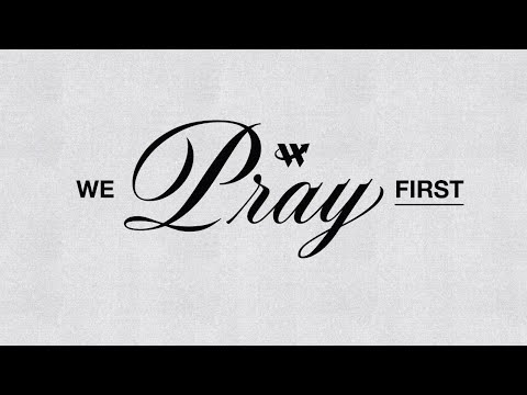 We Pray First // Day 4